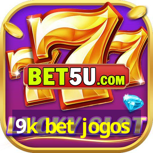 9k bet jogos